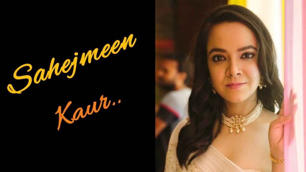 सहजमीन कौर का जीवन परिचय | Sahejmeen Kaur Biography In Hindi