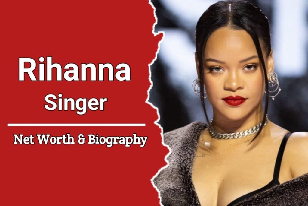 Rihanna Biography, Age, Height, Weight, Boyfriend, Husband, Family, Net Worth & More