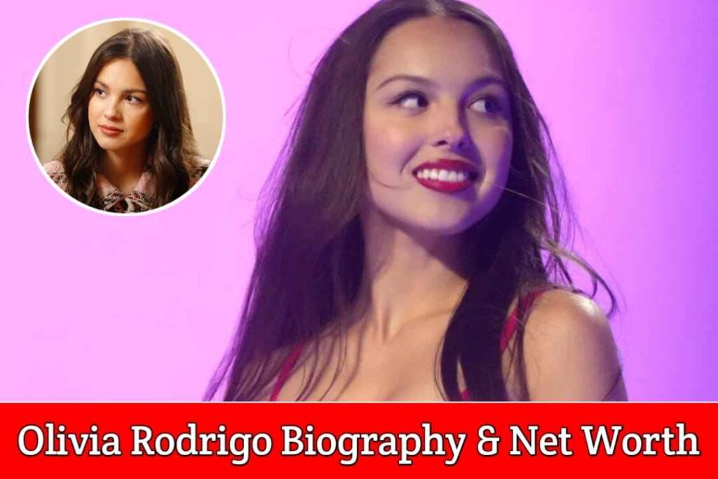 Olivia Rodrigo Biography, Age, Family, Affairs, Husband, Songs, Movies, Net Worth & More.