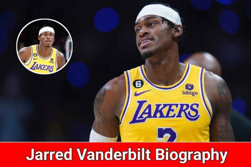 Jarred Vanderbilt Height, Age, Net Worth, Family, Wife, Girlfriend, Career