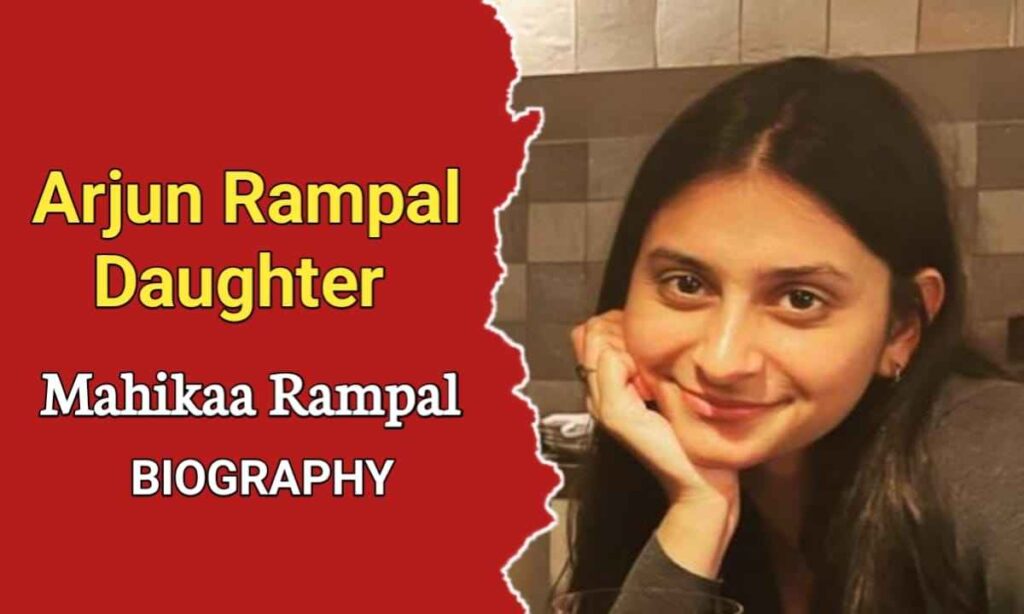 Mahikaa Rampal Biography, Age, Height, Weight, Boyfriend, Movies, Net Worth