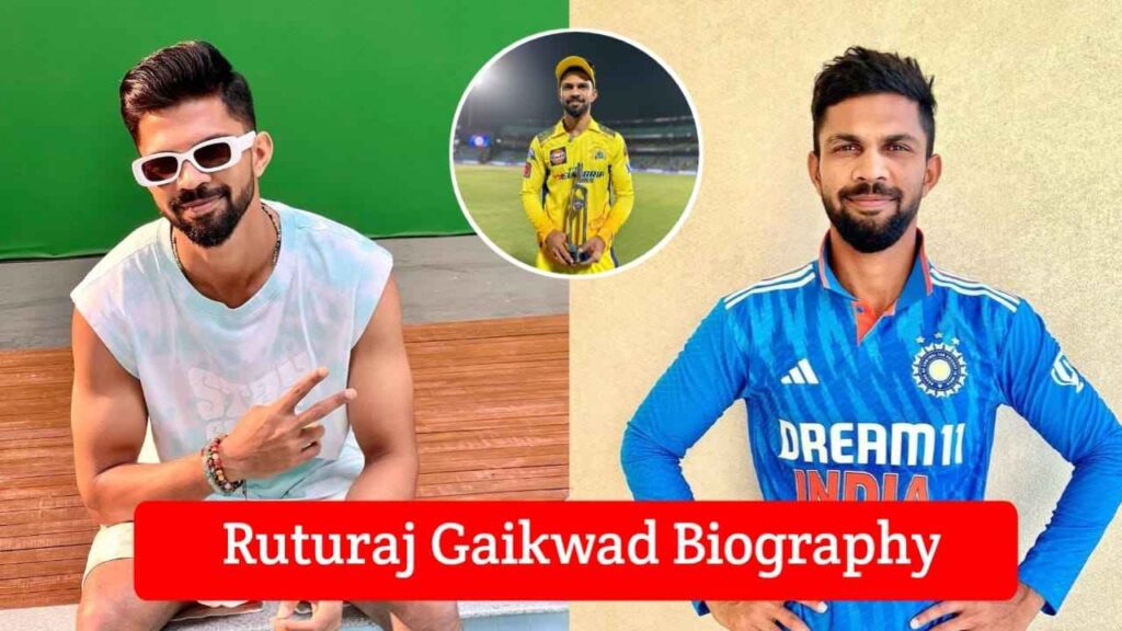 Ruturaj Gaikwad Biography, Age, Height, Weight, Family, Girlfriend, Cricket, Net Worth