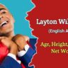 Layton Williams Biography, Age, Height, Weight, Family, Wife, Movies, Net Worth