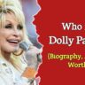 Dolly Parton Height, Wiki, Bio, Age, Family, Husband, Boyfriend, Net Worth