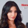 Nora Fatehi Biography, Age, Height, Weight, Boyfriend, Net Worth