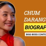 Chum Darang Biography, Age, Height, Family, Boyfriend, Big Boss-18, Net Worth