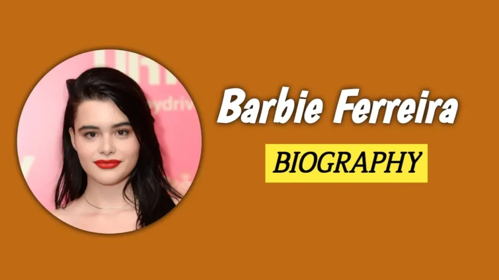 Barbie Ferreira Age, Height, Net Worth, Husband, Family, Biography